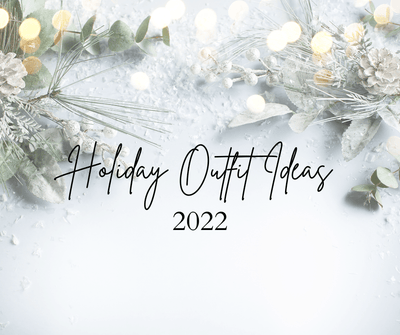 Holiday Outfit Ideas 2022