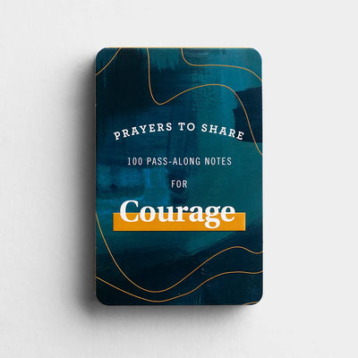 Prayers to Share 100 Pass-Along Notes for Courage