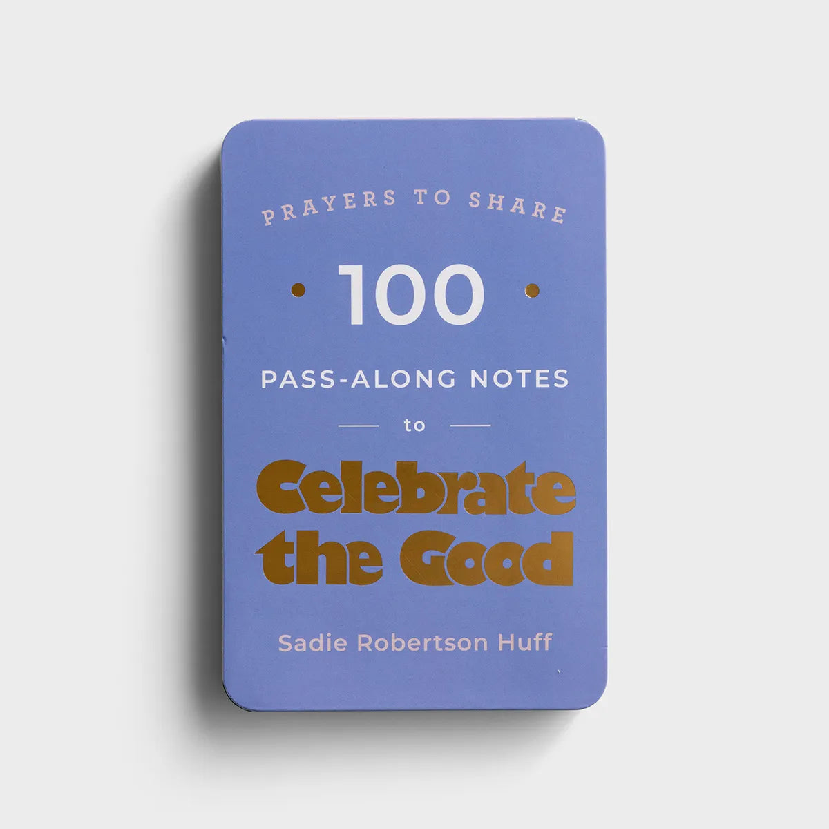 Sadie Robertson - Prayers to Share: 100 Pass-Along Notes to Celebrate the Good